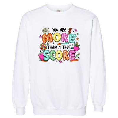 YouRe More Than A Test Score Garment-Dyed Sweatshirt