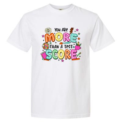 YouRe More Than A Test Score Garment-Dyed Heavyweight T-Shirt