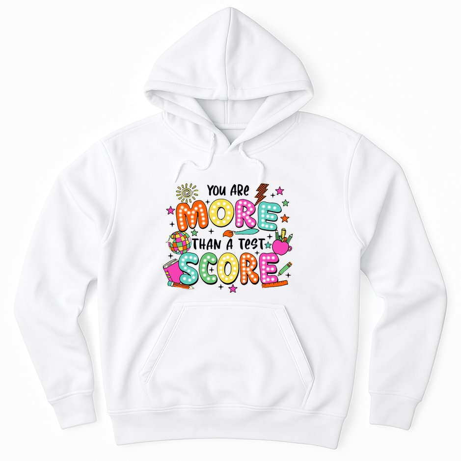 YouRe More Than A Test Score Hoodie