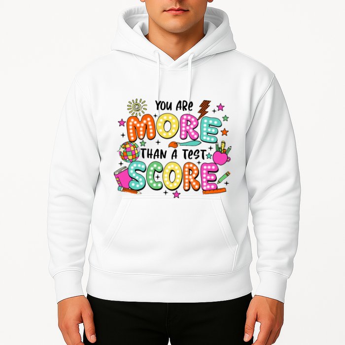 YouRe More Than A Test Score Hoodie