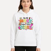 YouRe More Than A Test Score Hoodie