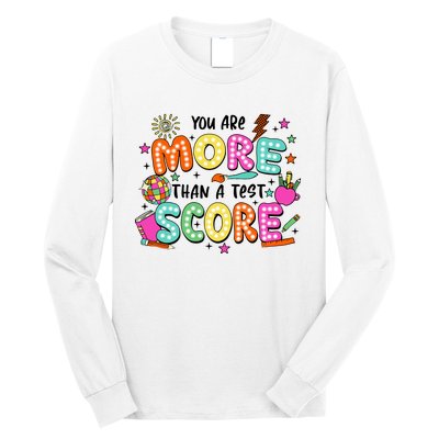 YouRe More Than A Test Score Long Sleeve Shirt