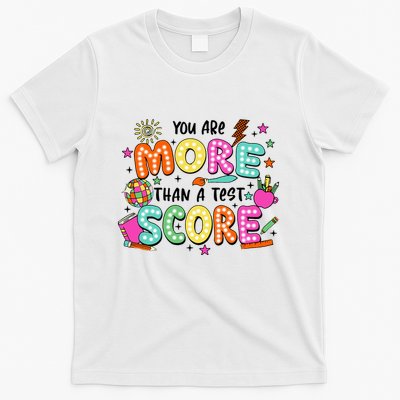 YouRe More Than A Test Score T-Shirt