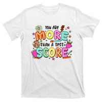 YouRe More Than A Test Score T-Shirt