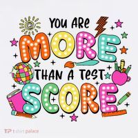 YouRe More Than A Test Score T-Shirt