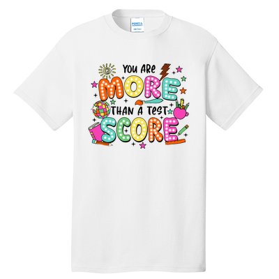 YouRe More Than A Test Score Tall T-Shirt