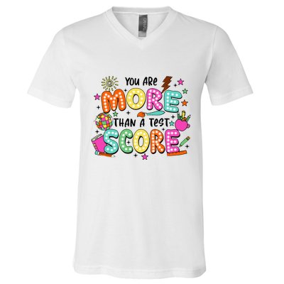 YouRe More Than A Test Score V-Neck T-Shirt