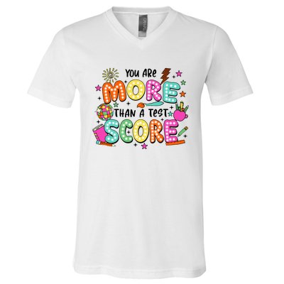 YouRe More Than A Test Score V-Neck T-Shirt