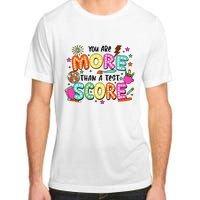 YouRe More Than A Test Score Adult ChromaSoft Performance T-Shirt