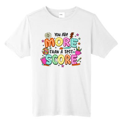 YouRe More Than A Test Score Tall Fusion ChromaSoft Performance T-Shirt