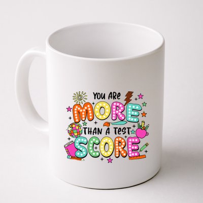 YouRe More Than A Test Score Mug