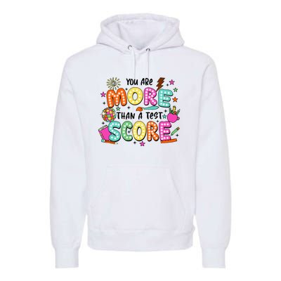 YouRe More Than A Test Score Premium Hoodie