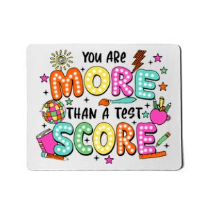 YouRe More Than A Test Score Mousepad