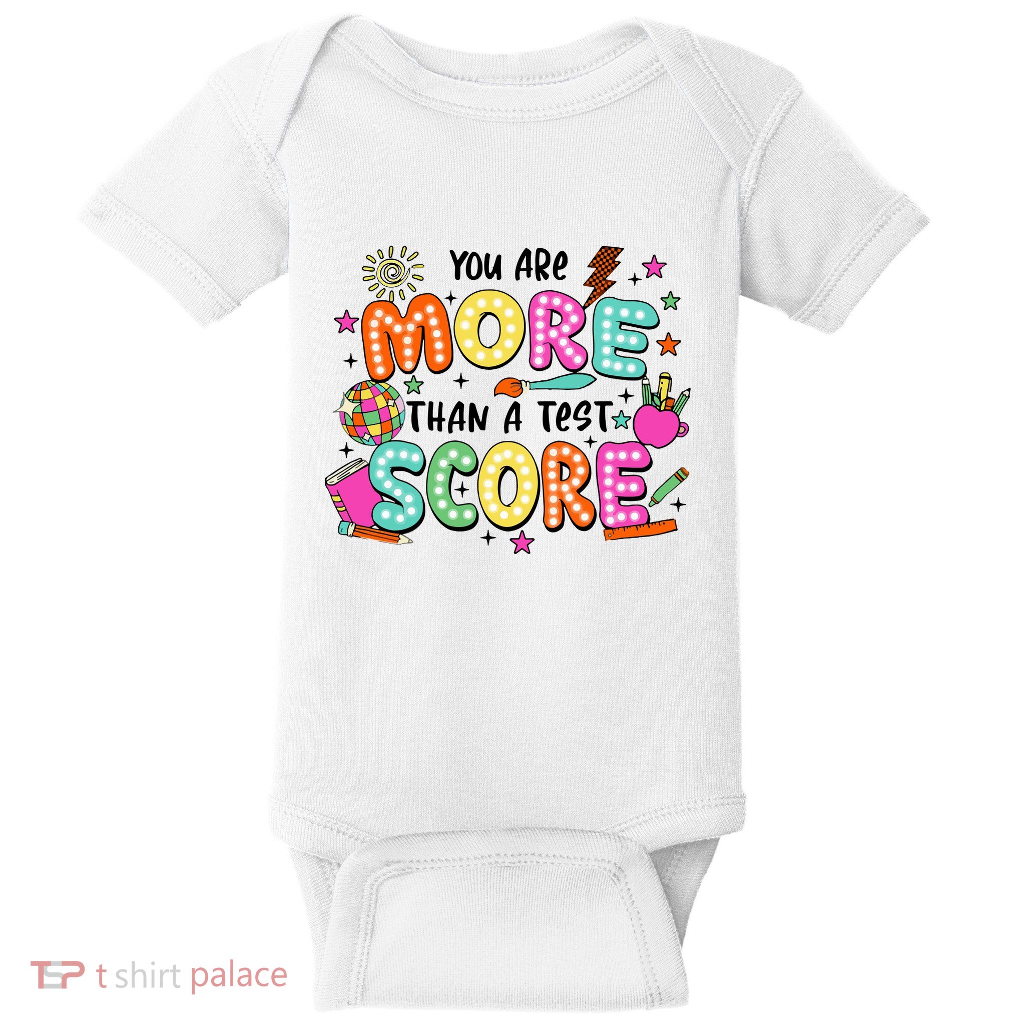 YouRe More Than A Test Score Baby Bodysuit