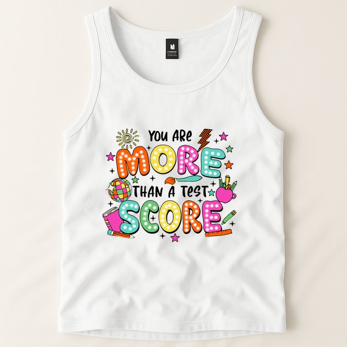 YouRe More Than A Test Score Tank Top