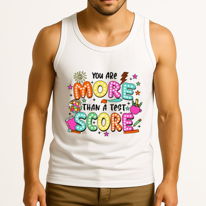 YouRe More Than A Test Score Tank Top