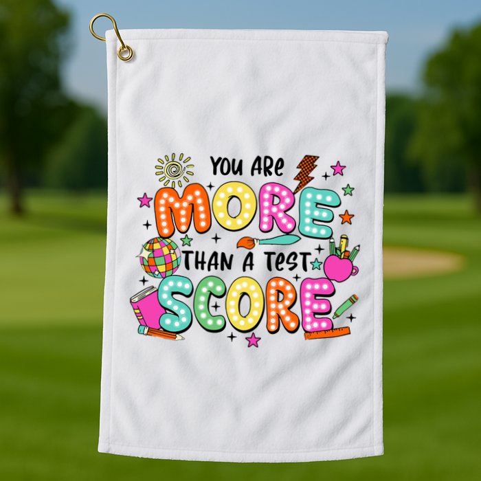 YouRe More Than A Test Score Golf Towel