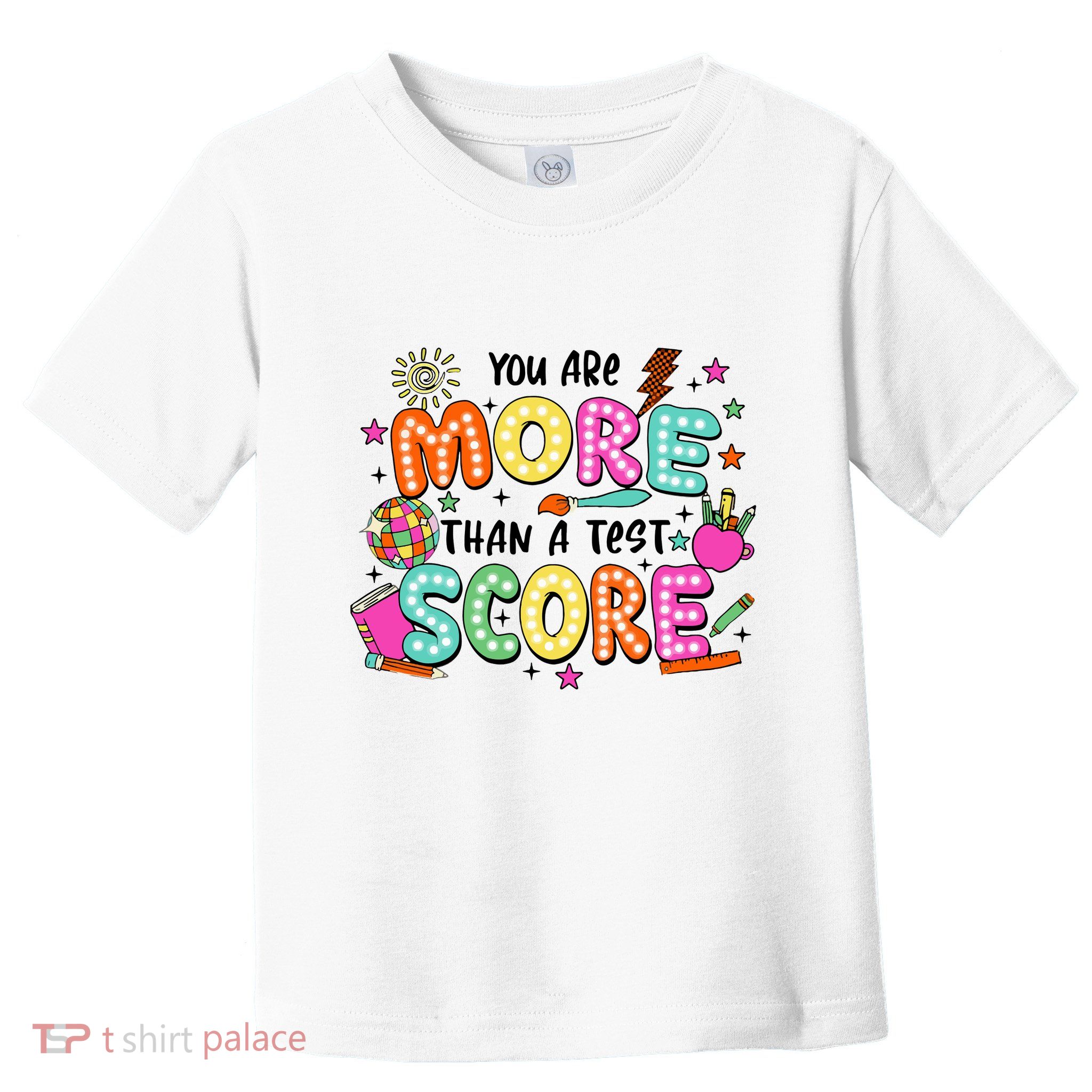 YouRe More Than A Test Score Toddler T-Shirt