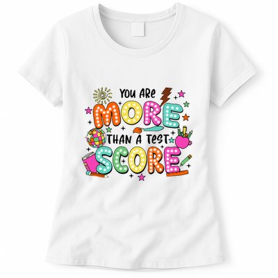 YouRe More Than A Test Score Womens T-Shirt