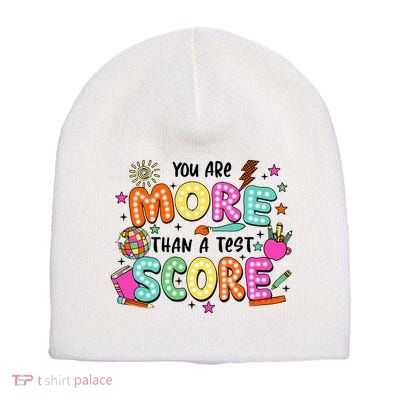 YouRe More Than A Test Score Short Acrylic Beanie