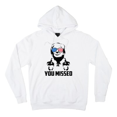 You Missed Trump Middle Finger Usa Funny Hoodie