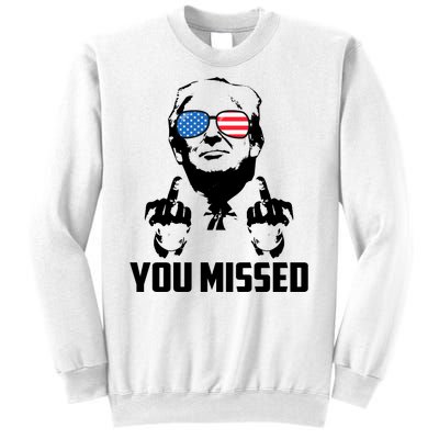 You Missed Trump Middle Finger Usa Funny Sweatshirt