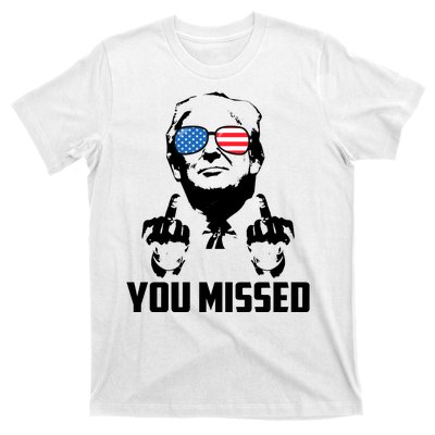 You Missed Trump Middle Finger Usa Funny T-Shirt