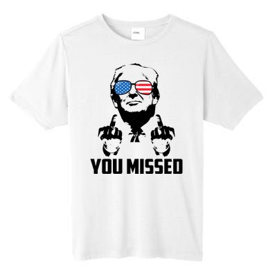 You Missed Trump Middle Finger Usa Funny Tall Fusion ChromaSoft Performance T-Shirt