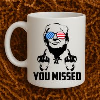You Missed Trump Middle Finger Usa Funny Mug