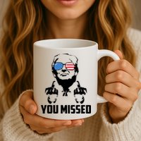 You Missed Trump Middle Finger Usa Funny Mug