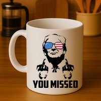 You Missed Trump Middle Finger Usa Funny Mug