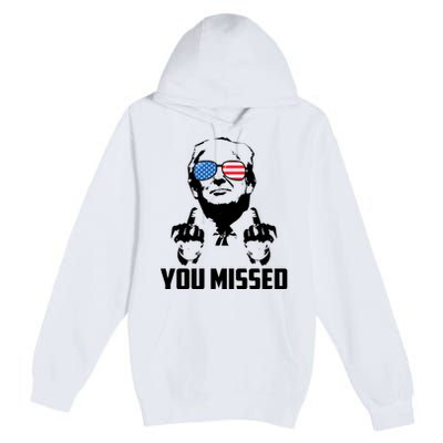 You Missed Trump Middle Finger Usa Funny Premium Pullover Hoodie