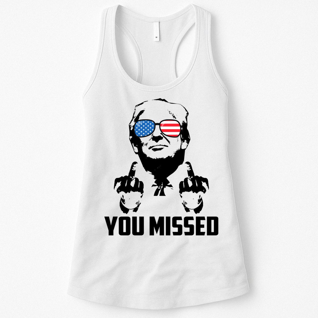 You Missed Trump Middle Finger Usa Funny Womens Tank Top