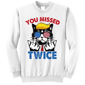 You Missed Twice Trump 2024 Sweatshirt