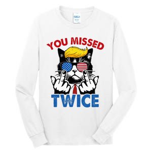 You Missed Twice Trump 2024 Tall Long Sleeve T-Shirt