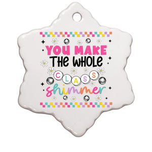 You Make The Whole Class Shimmer Ceramic Star Ornament