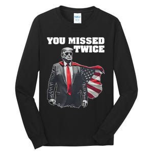 You Missed Twice Trum Tall Long Sleeve T-Shirt