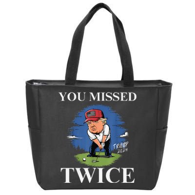 You Missed Twice Golf 2024 Vote Trump Missed Me Again Trump Zip Tote Bag