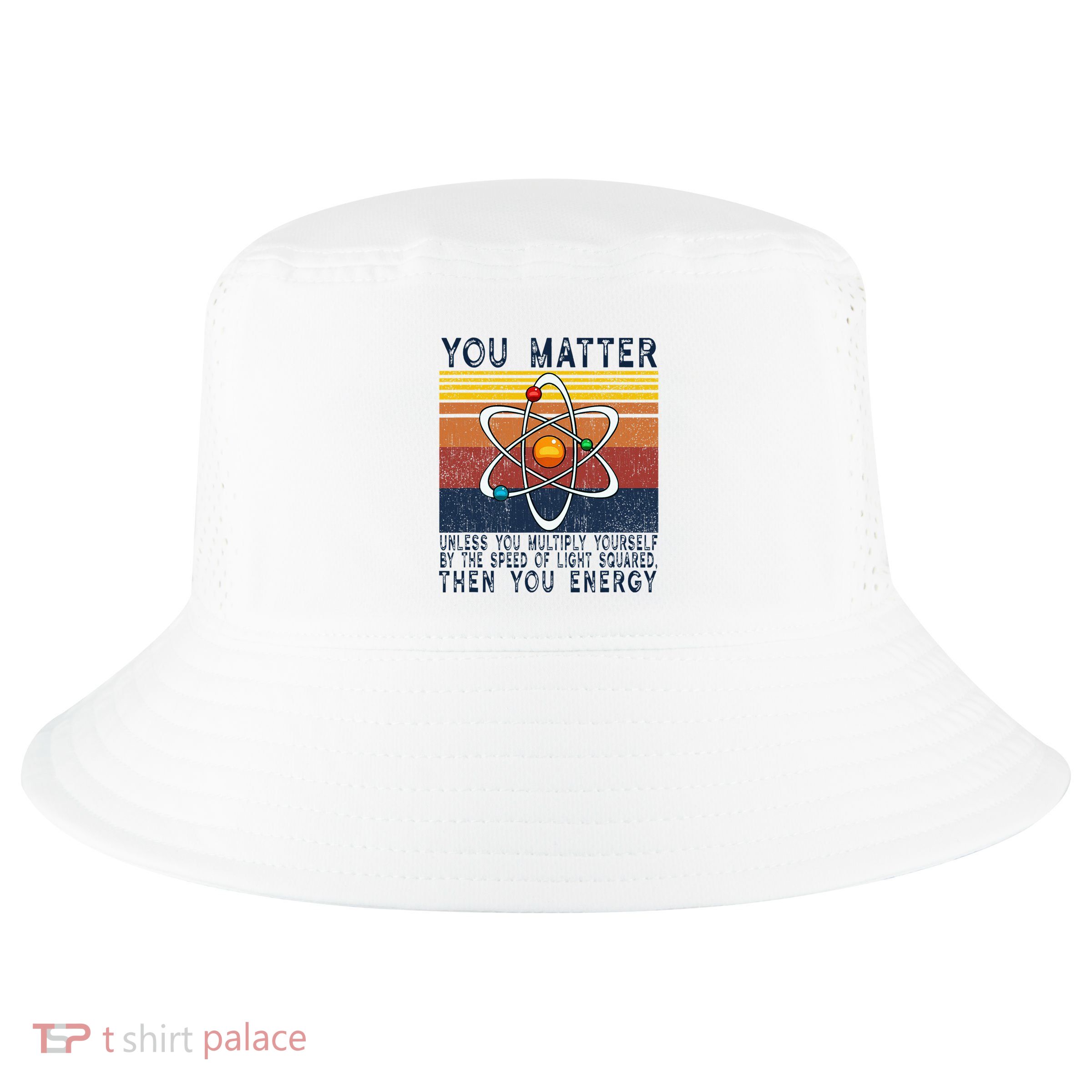 You Matter Unless You Multiply Then You Energy Cool Comfort Performance Bucket Hat