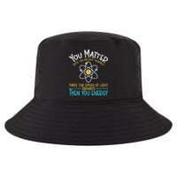 You Matter Until You Multiply Yourself Funny Science Physics Cool Comfort Performance Bucket Hat