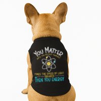 You Matter Until You Multiply Yourself Funny Science Physics Doggie Tank
