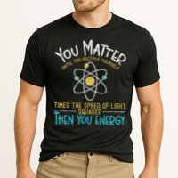 You Matter Until You Multiply Yourself Funny Science Physics Performance Shirt