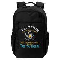 You Matter Until You Multiply Yourself Funny Science Physics Backpack