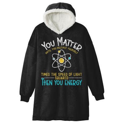 You Matter Until You Multiply Yourself Funny Science Physics Hooded Wearable Blanket