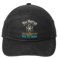You Matter Until You Multiply Yourself Funny Science Physics 7-Panel Snapback Hat