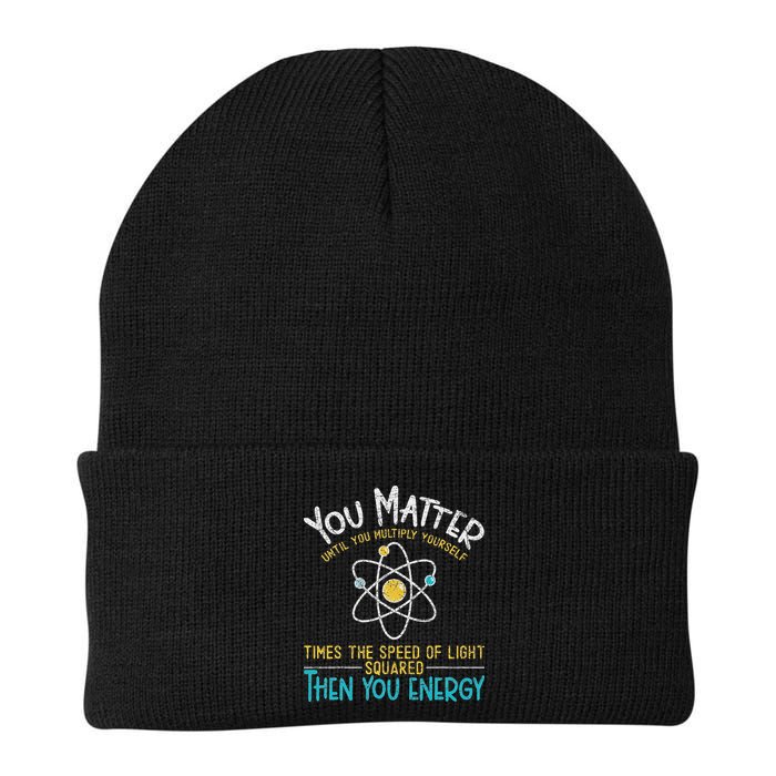 You Matter Until You Multiply Yourself Funny Science Physics Beanie
