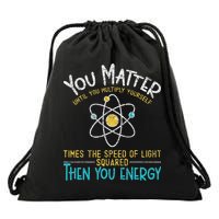You Matter Until You Multiply Yourself Funny Science Physics Drawstring Bag