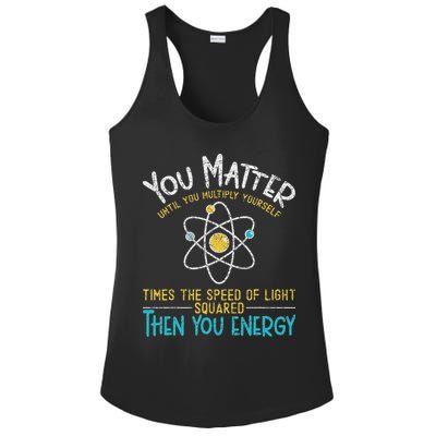 You Matter Until You Multiply Yourself Funny Science Physics Ladies PosiCharge Competitor Racerback Tank