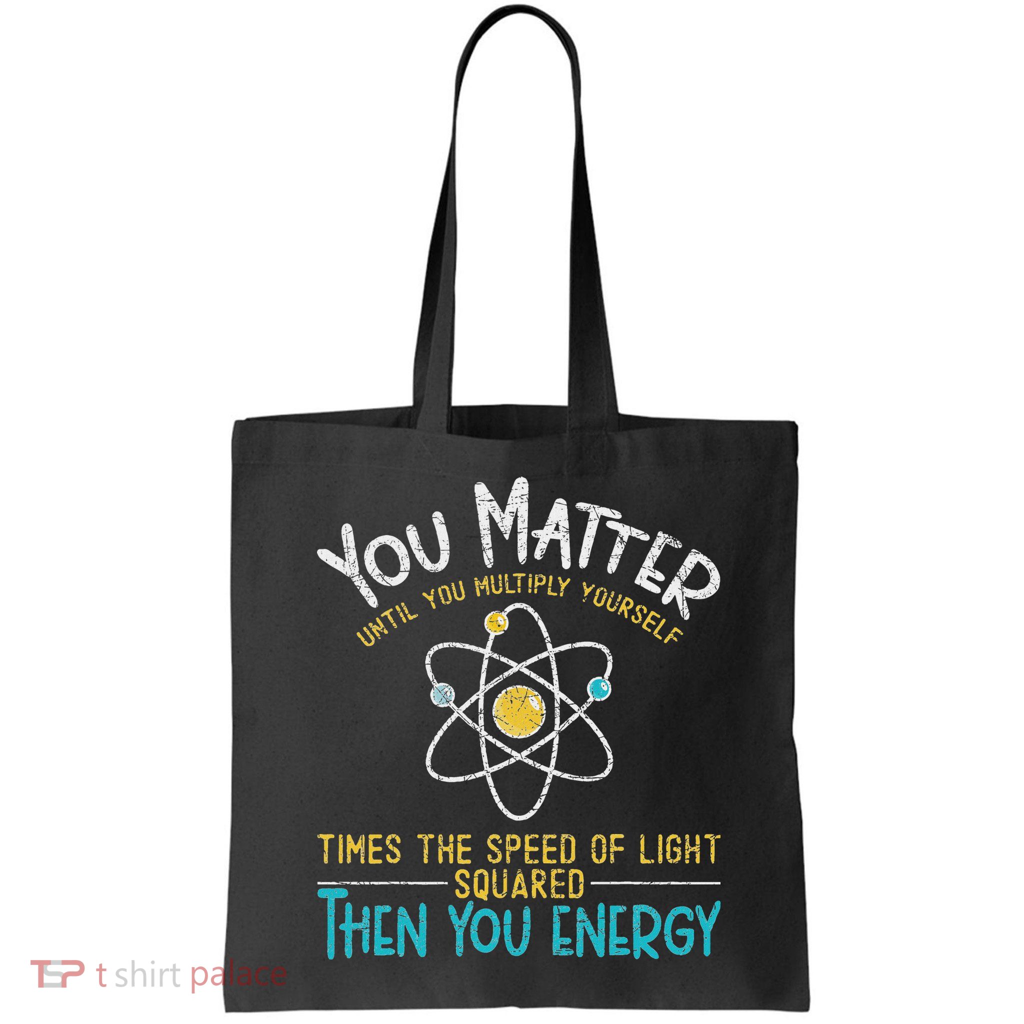 You Matter Until You Multiply Yourself Funny Science Physics Bag