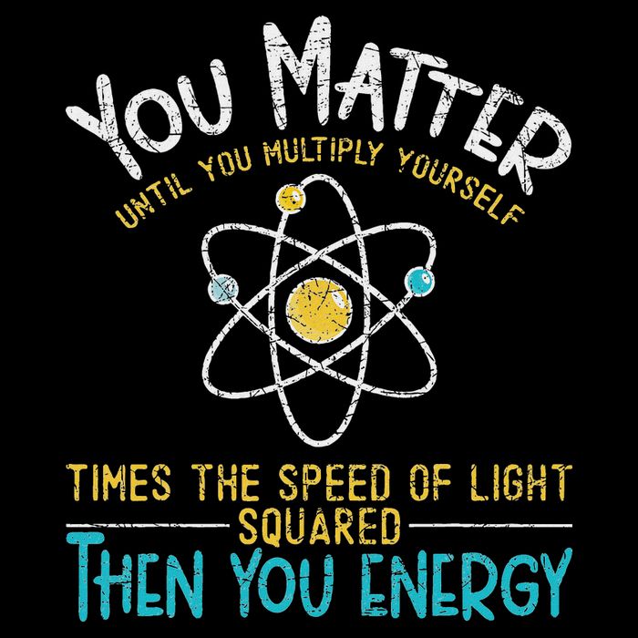 You Matter Until You Multiply Yourself Funny Science Physics Mousepad